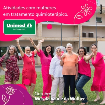 Campanha Outubro ms da sade da mulher valoriza mulheres em tratamento quimioterpico
